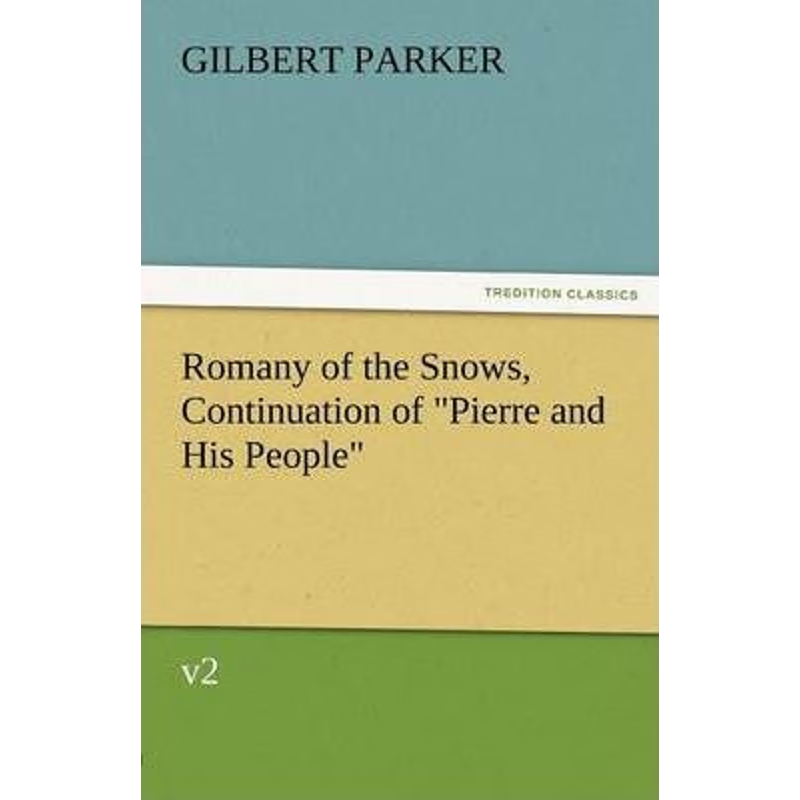 按需印刷Romany of the Snows, Continuation of Pierre and His People, V2[9783842461437]