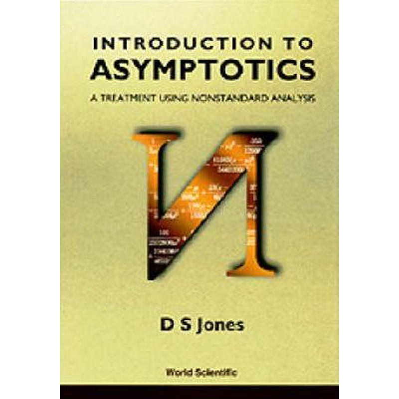 按需印刷不退不换INTRODUCTION TO ASYMPTOTICS - A TREATMENT USING NONSTANDARD ANALYSIS[9789810229153]