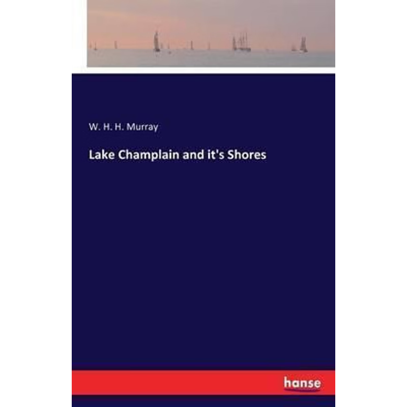 按需印刷Lake Champlain and it's Shores[9783742819840]