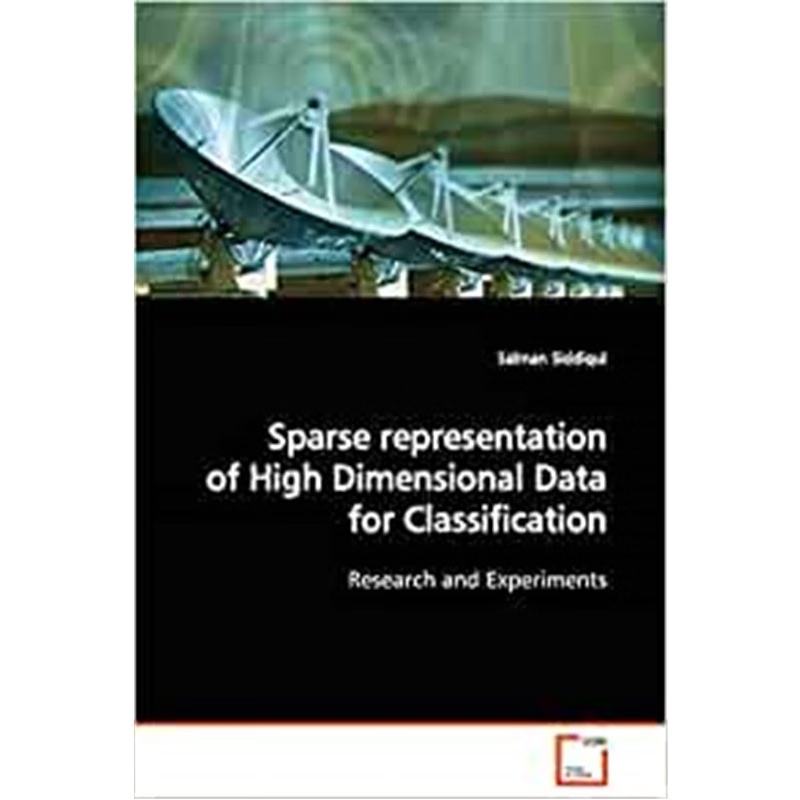 按需印刷Sparse representation of High Dimensional Data for Classification[9783639132991]