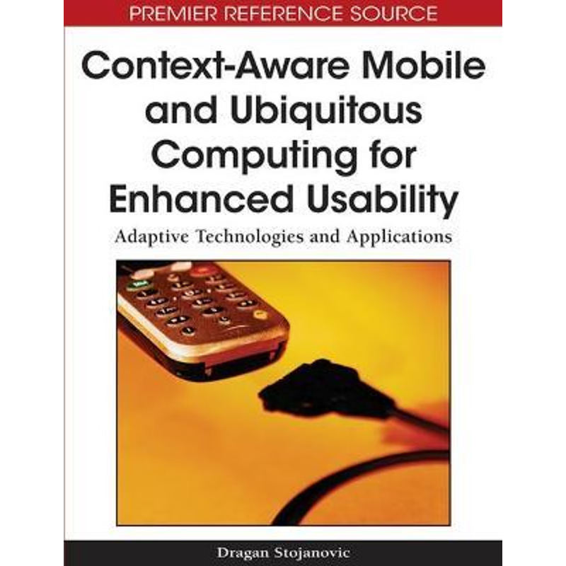 按需印刷Context-Aware Mobile and Ubiquitous Computing for Enhanced Usability[9781605662909]