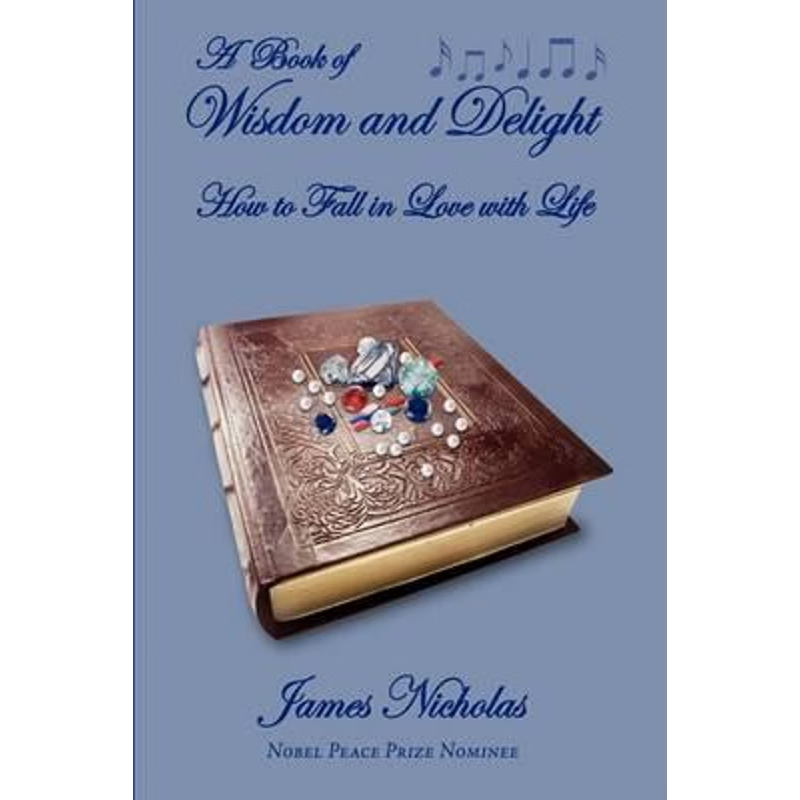 按需印刷不退不换A Book of Wisdom and Delight:How to Fall in Love with Life[9780595713776]