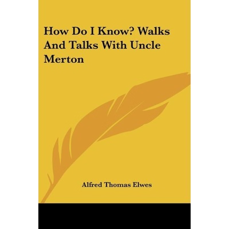 按需印刷How Do I Know? Walks and Talks with Uncle Merton[9780548311936]