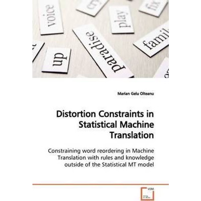按需印刷不退不换Distortion Constraints in Statistical Machine  Translation[9783639145502]
