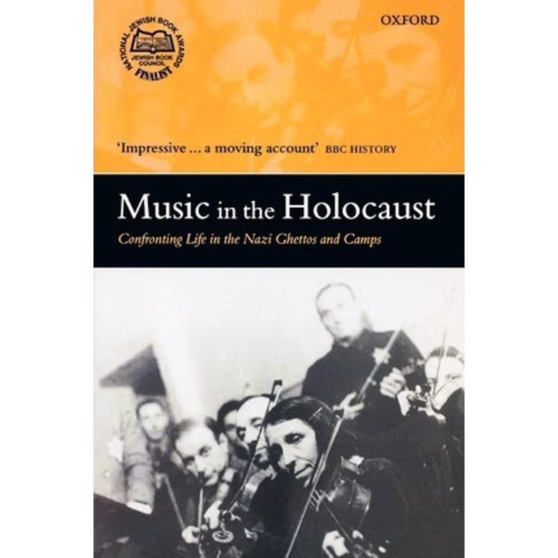 预订Music in the Holocaust:Confronting Life in the Nazi Ghettos and Camps