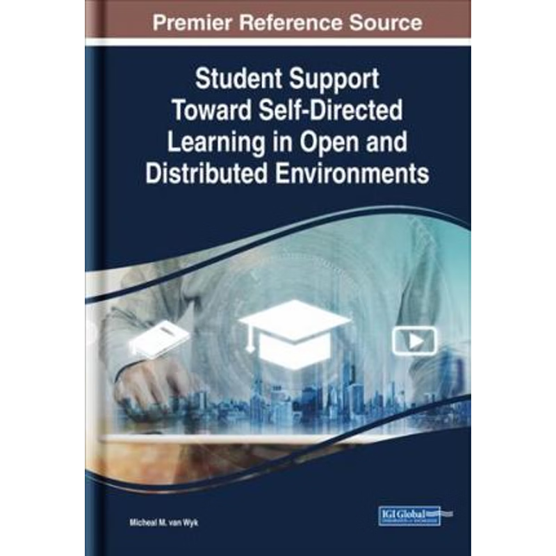 按需印刷不退不换Student Support Toward Self-Directed Learning in Open and Distributed Environments[9781522593164]