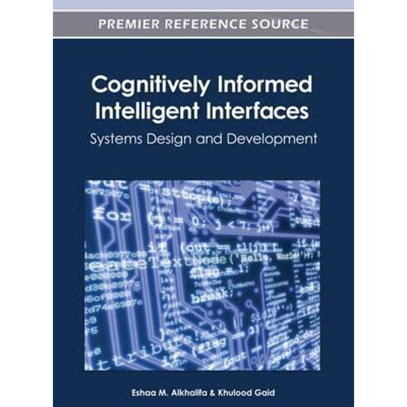 按需印刷Cognitively Informed Intelligent Interfaces[9781466616288]