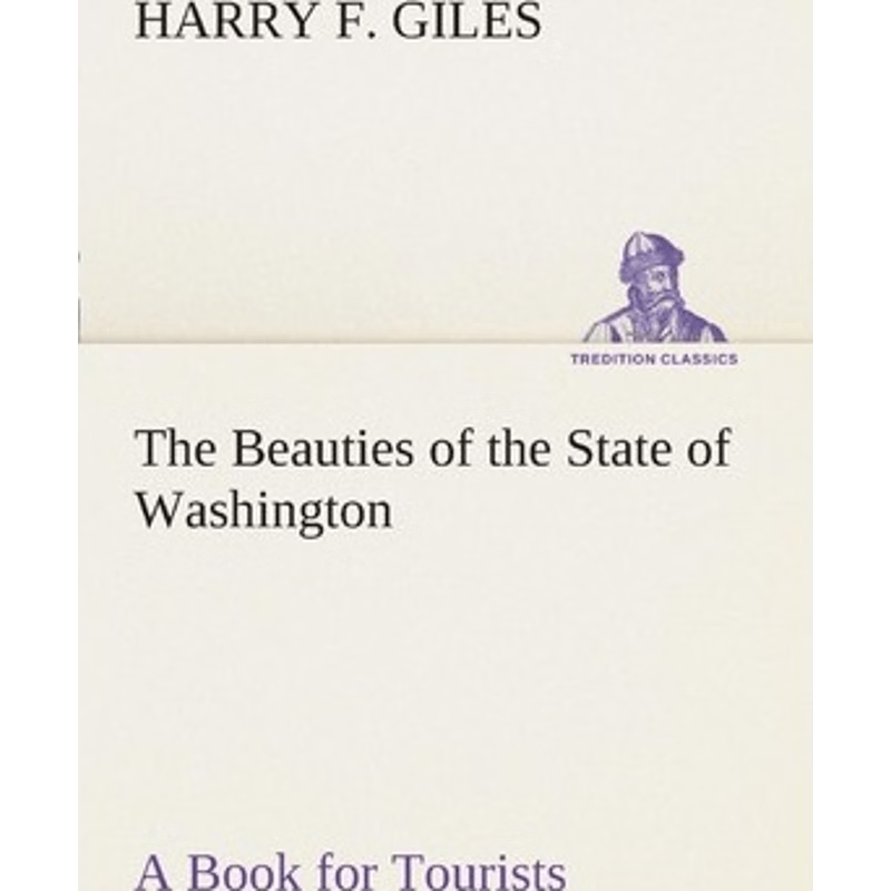 按需印刷不退不换The Beauties of the State of Washington A Book for Tourists[9783849508142]