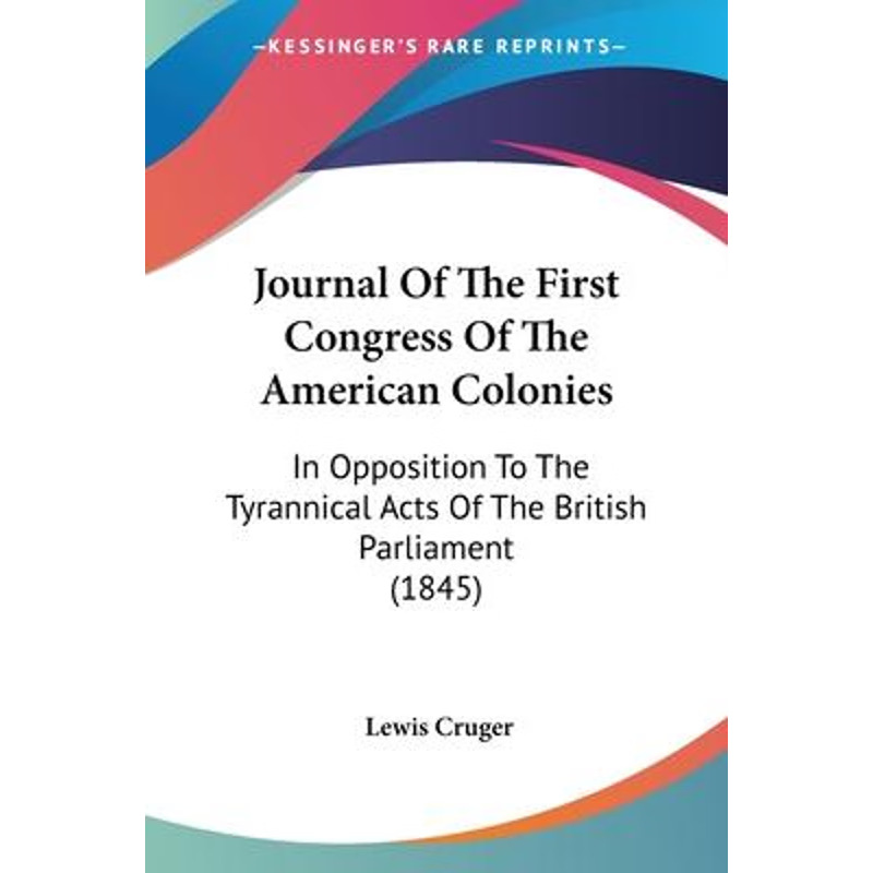 按需印刷Journal Of The First Congress Of The American Colonies[9781104875503]