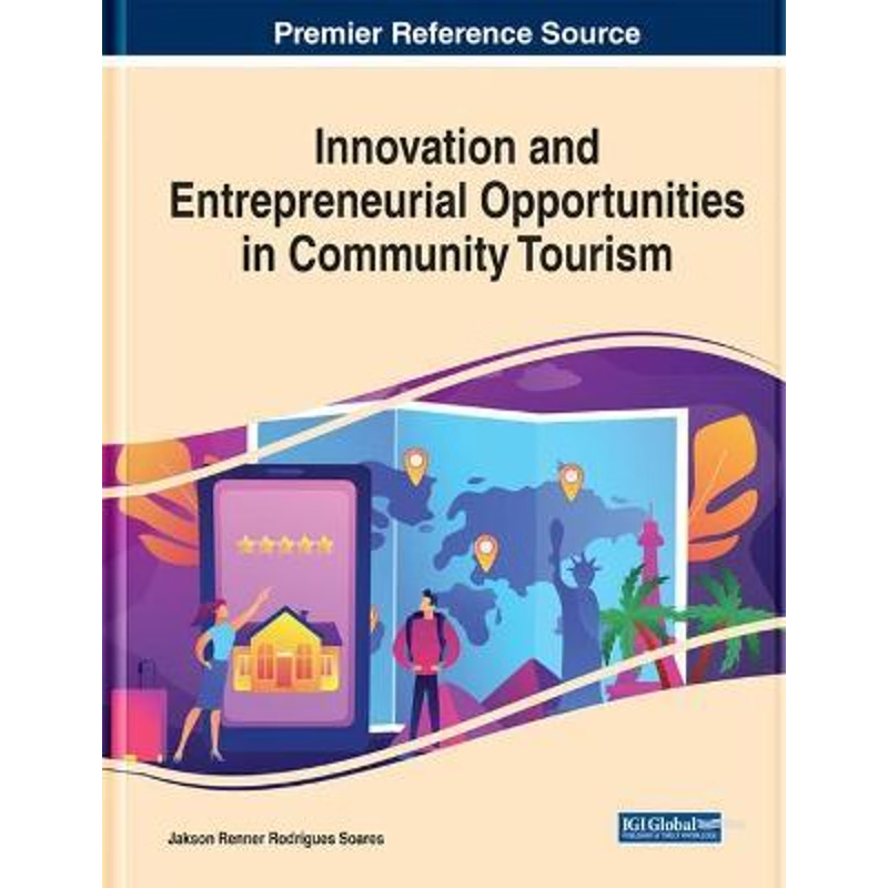 按需印刷不退不换Innovation and Entrepreneurial Opportunities in Community Tourism[9781799848554]