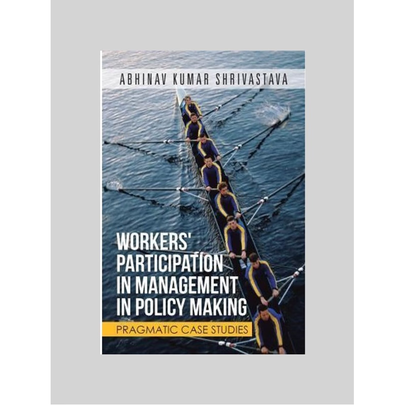 按需印刷WORKERS' PARTICIPATION IN MANAGEMENT IN POLICY MAKING[9781482842944]