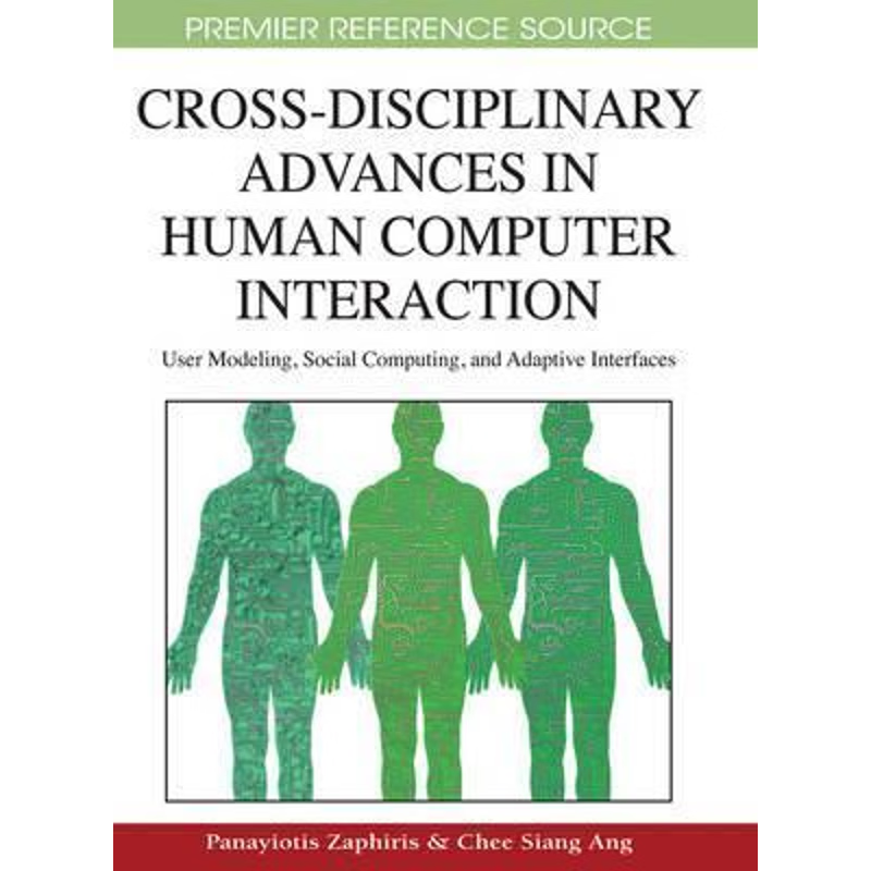 按需印刷Cross-Disciplinary Advances in Human Computer Interaction[9781605661421]