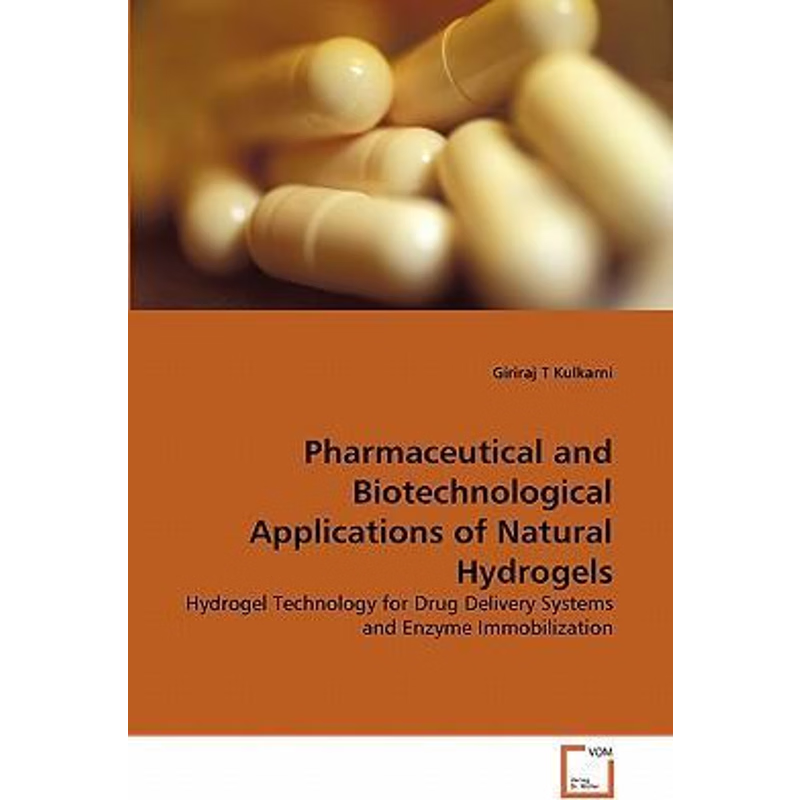 按需印刷Pharmaceutical and Biotechnological Applications of Natural Hydrogels[9783639302226]