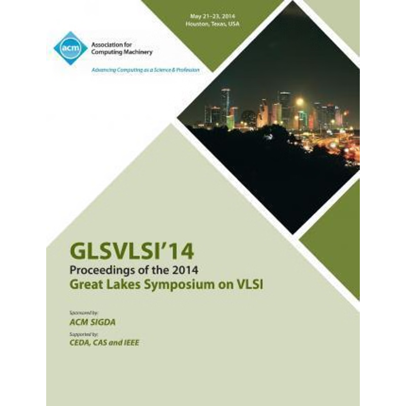 按需印刷Glsvlsi 14 2014 Great Lakes Symposium on VLSI[9781450330794]