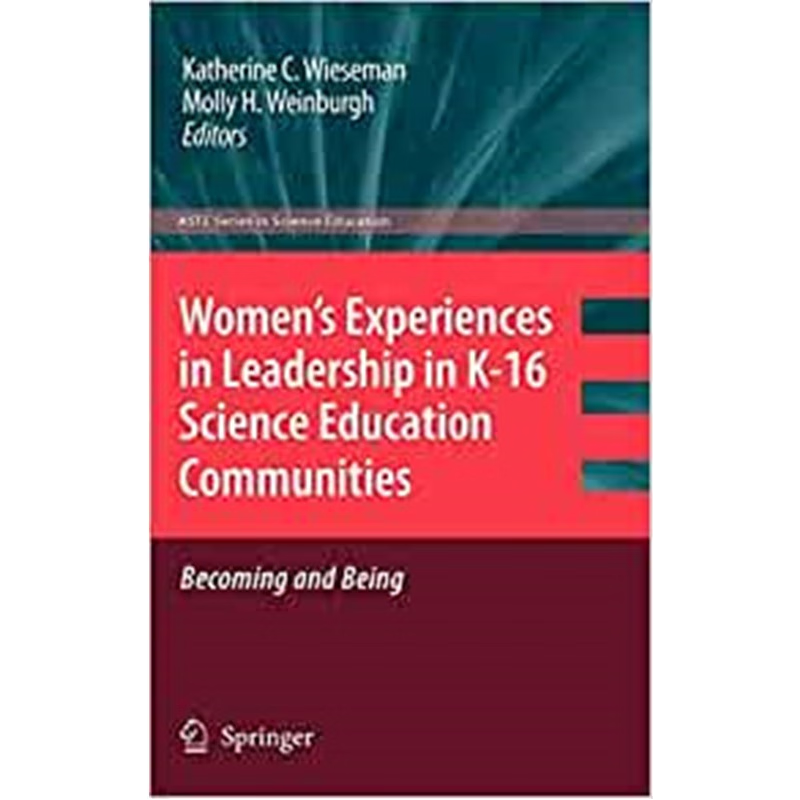 预订Women's Experiences in Leadership in K-16 Science Education Communities, Becoming and Being