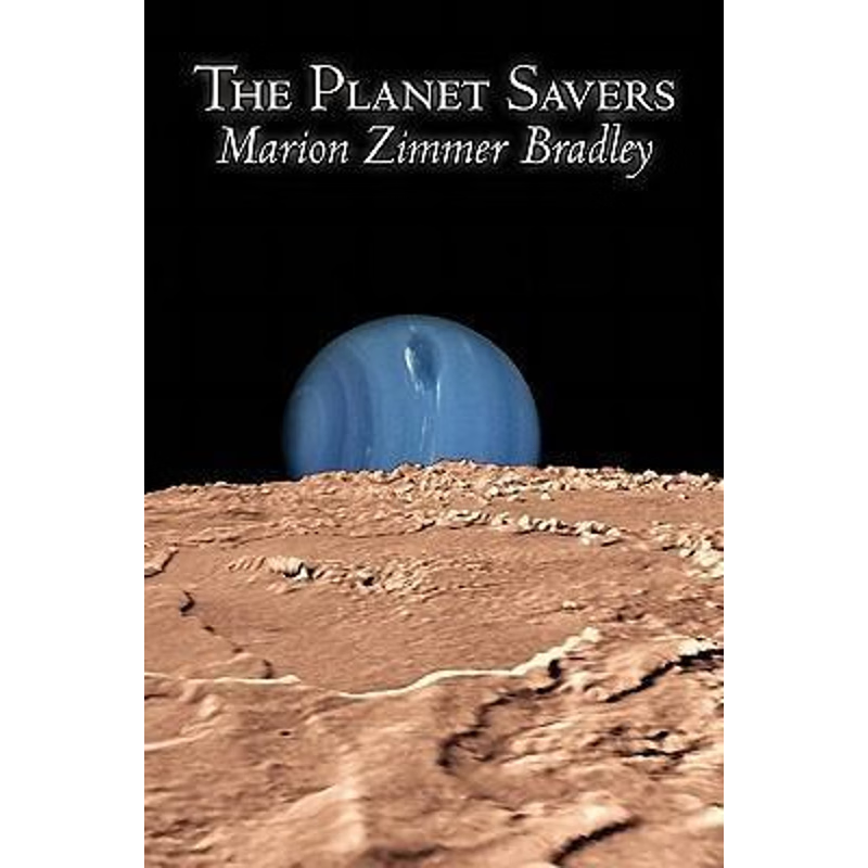 按需印刷The Planet Savers by Marion Zimmer Bradley, Science Fiction, Adventure[9781606645567]