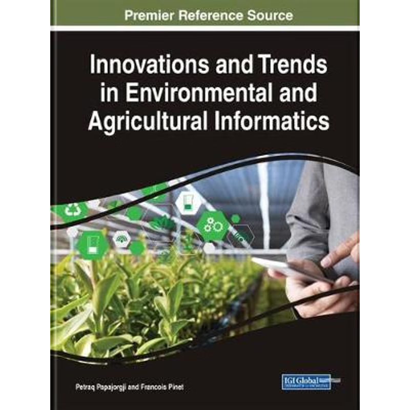 按需印刷Innovations and Trends in Environmental and Agricultural Informatics[9781522559788]