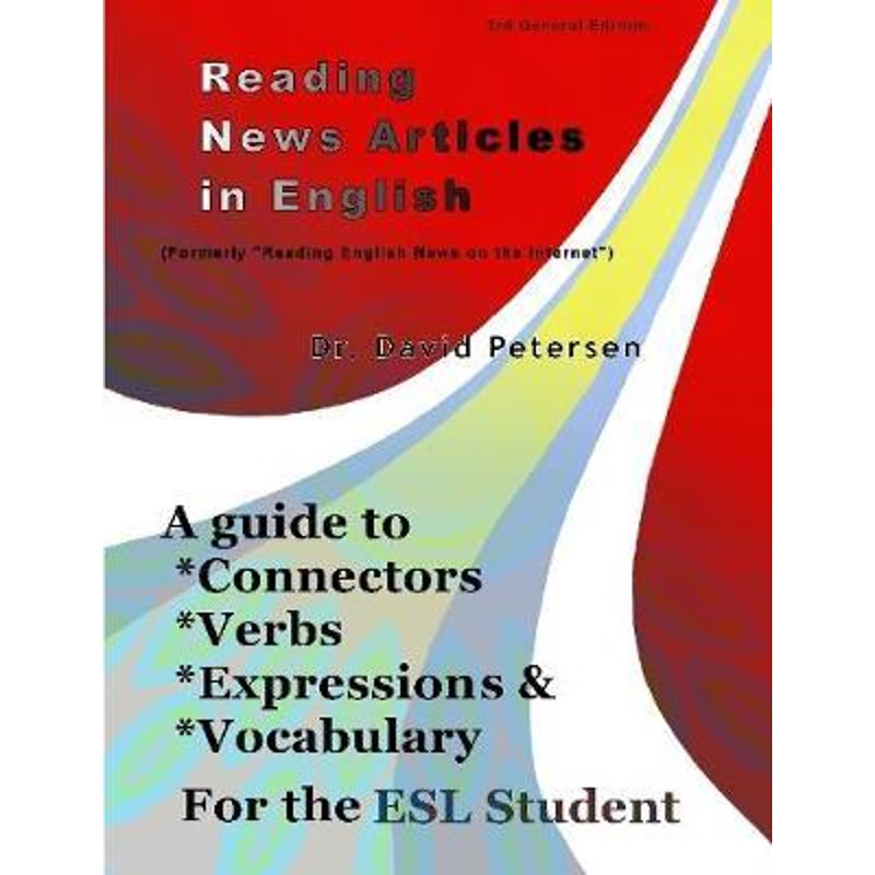 按需印刷 Reading News Articles in English: A Guide to Connectors, Verbs, Expressions, and Vocabulary for the ESL Student