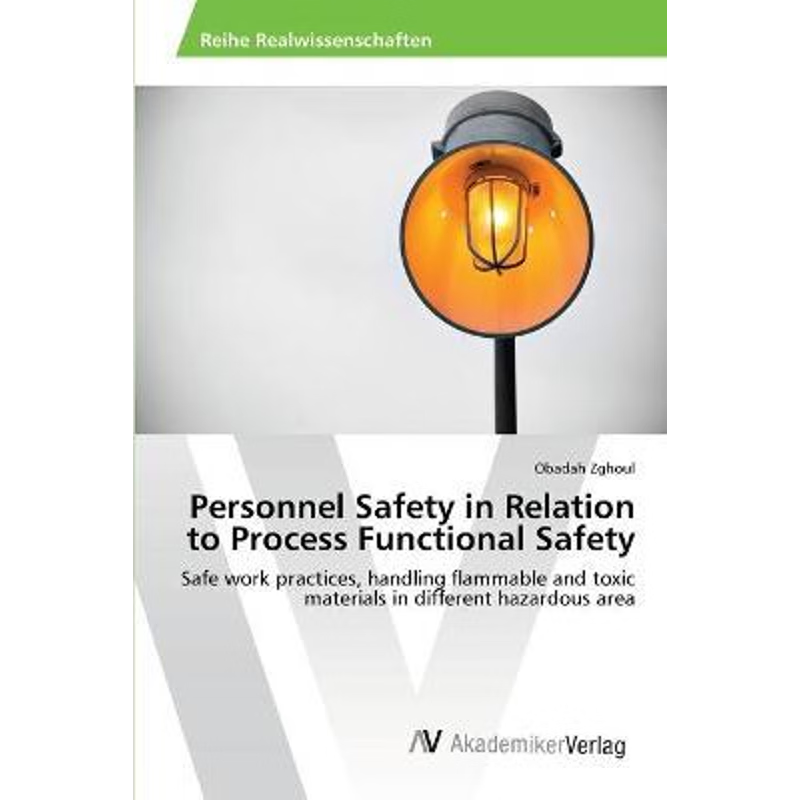 按需印刷Personnel Safety in Relation to Process Functional Safety[9783639389494]