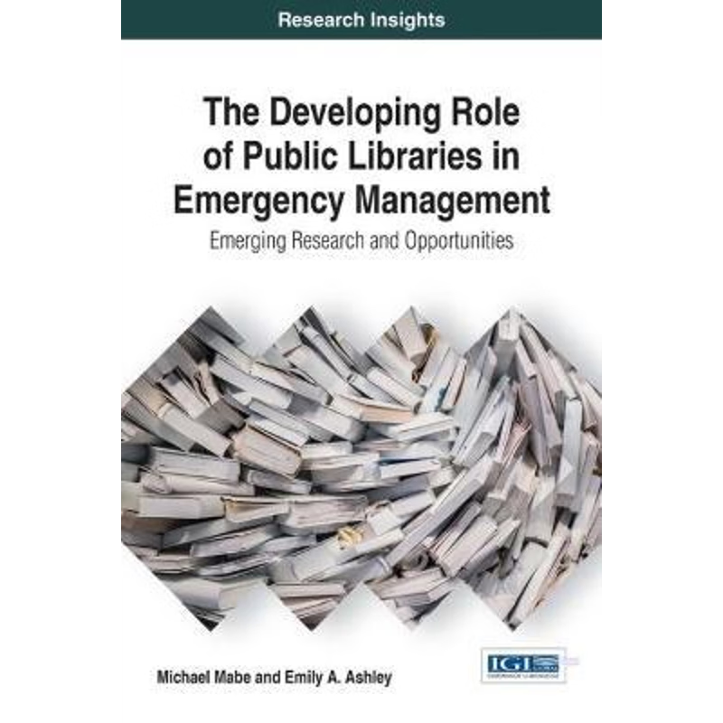 按需印刷The Developing Role of Public Libraries in Emergency Management[9781522521969]