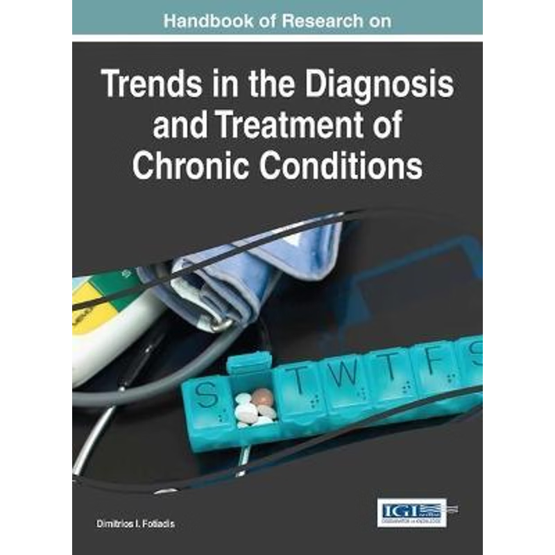 按需印刷Handbook of Research on Trends in the Diagnosis and Treatment of Chronic Conditions[9781466688285]