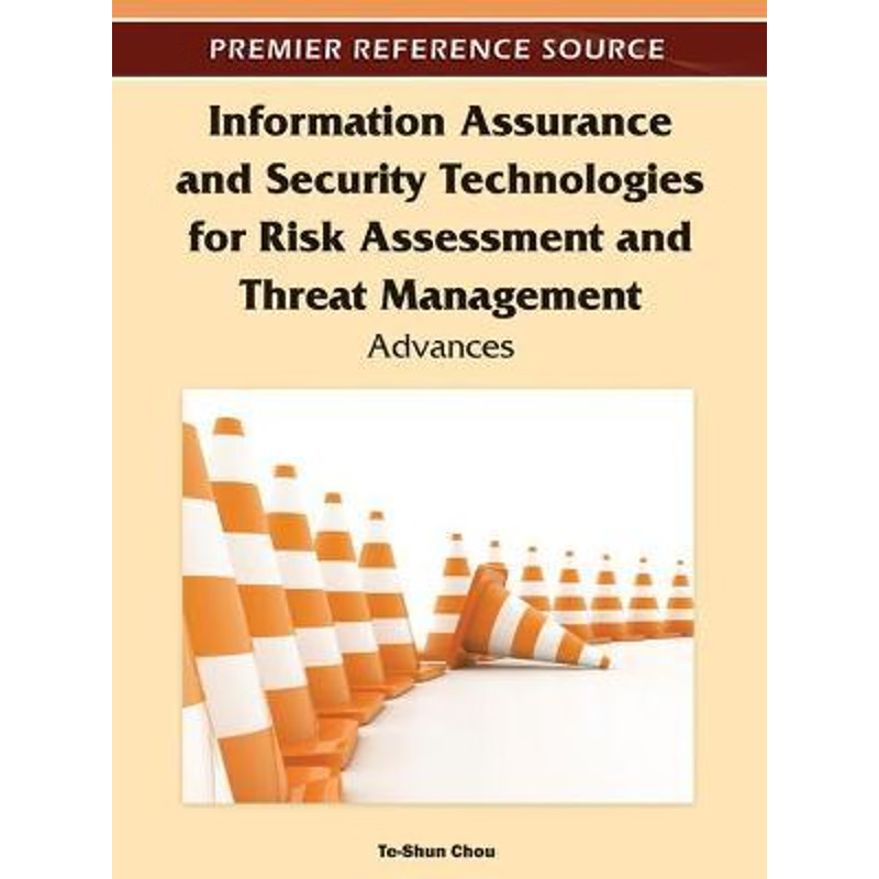 按需印刷不退不换Information Assurance and Security Technologies for Risk Assessment and Threat Management[9781613505076]