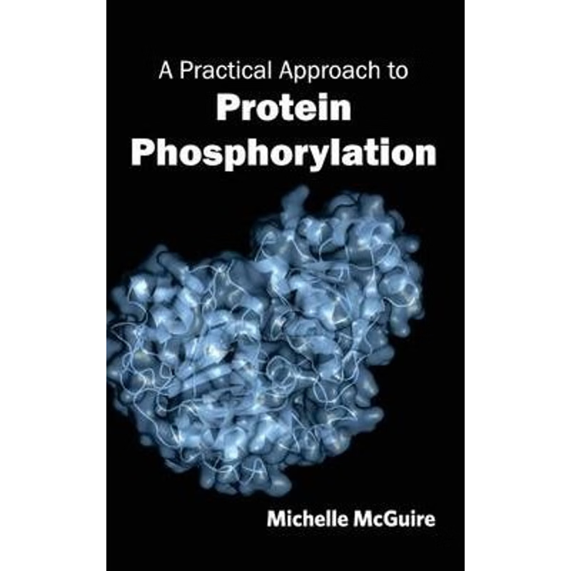 按需印刷A Practical Approach to Protein Phosphorylation[9781632390103]