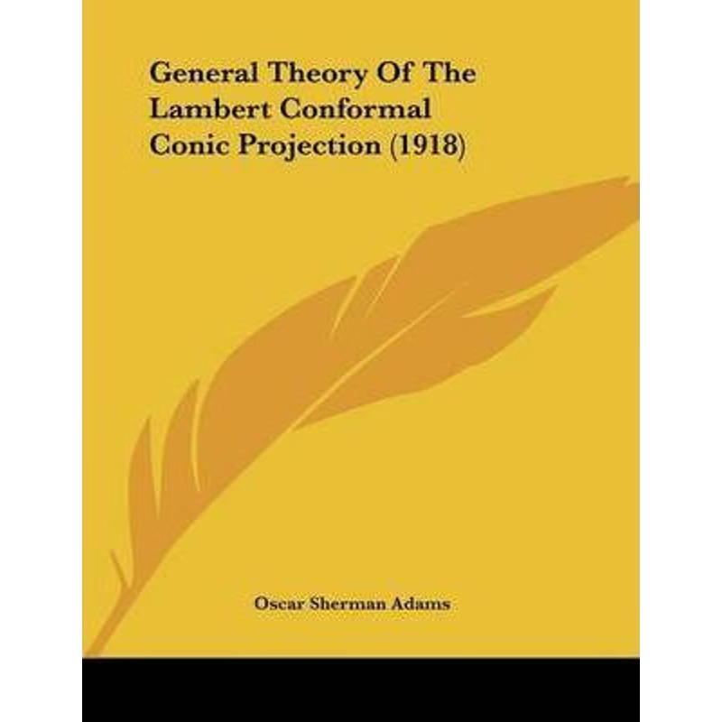 按需印刷不退不换General Theory Of The Lambert Conformal Conic Projection (1918)[9781120623515]