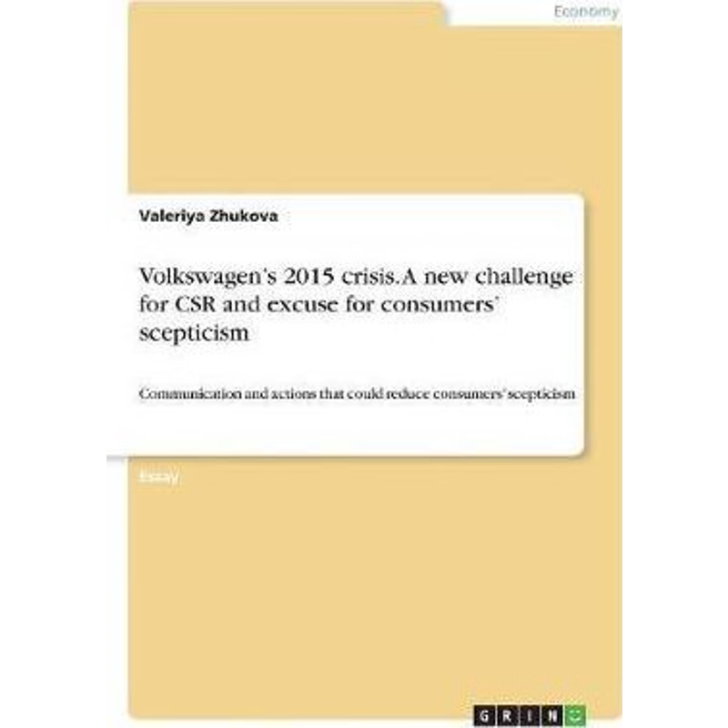 按需印刷Volkswagen's 2015 crisis. A new challenge for CSR and excuse for consumers' scepticism[9783668375789]