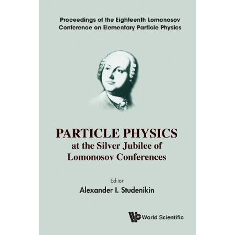 按需印刷Particle Physics at the Silver Jubilee of Lomonosov Conferences[9789811202322]