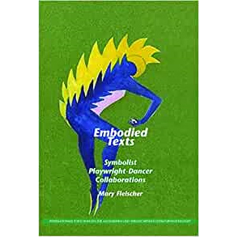 预订不退不换Embodied Texts:Symbolist Playwright-Dancer Collaborations