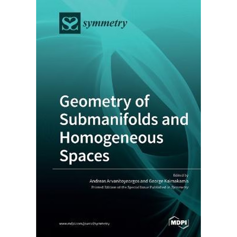 按需印刷不退不换Geometry of Submanifolds and Homogeneous Spaces[9783039280001]