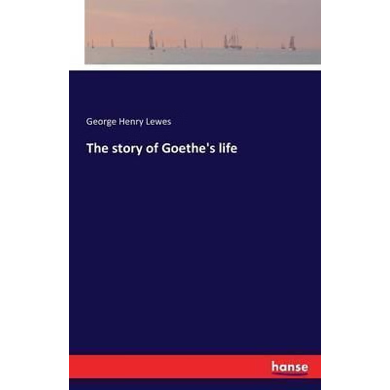 按需印刷The story of Goethe's life[9783742830432]