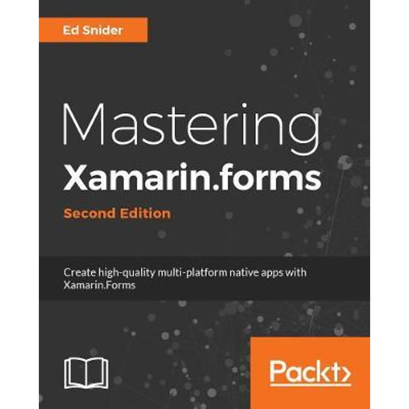 按需印刷不退不换Mastering Xamarin.Forms - Second Edition[9781788290265]