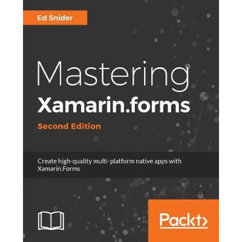 按需印刷Mastering Xamarin.Forms - Second Edition[9781788290265]
