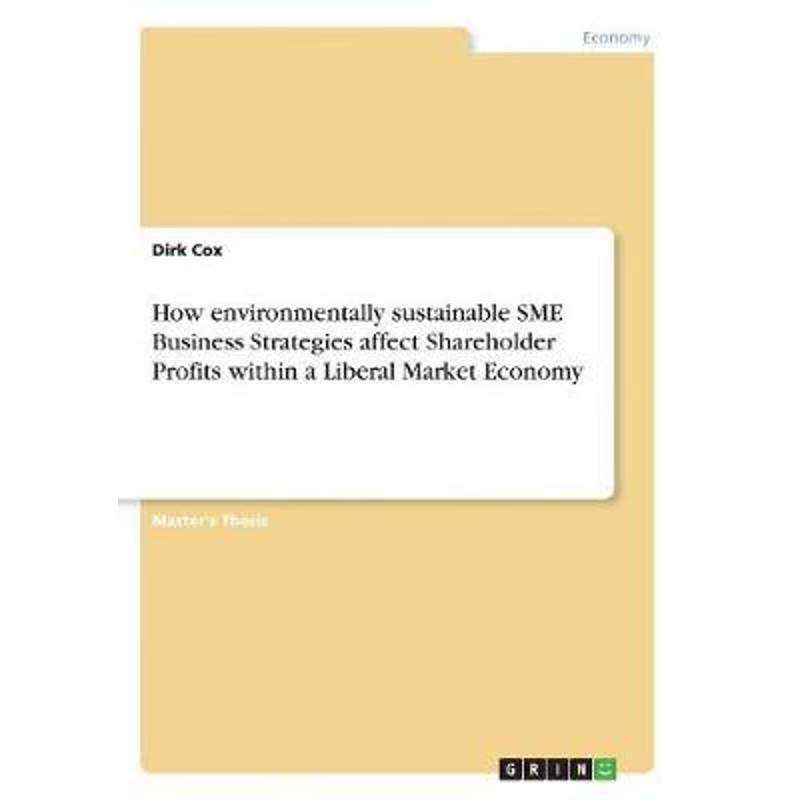 预订How environmentally sustainable SME Business Strategies affect Shareholder Profits within a Liberal