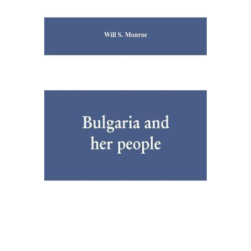 按需印刷Bulgaria and her people[9789353609016]