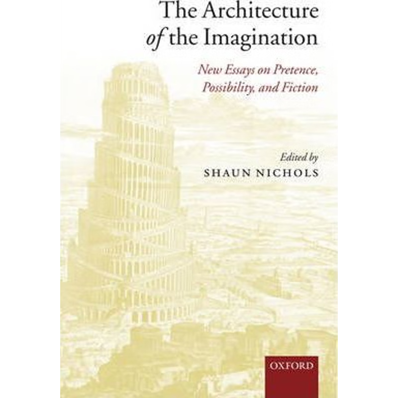 按需印刷The Architecture of the Imagination:New Essays on Pretence, Possibility, and Fiction[9780199275731]