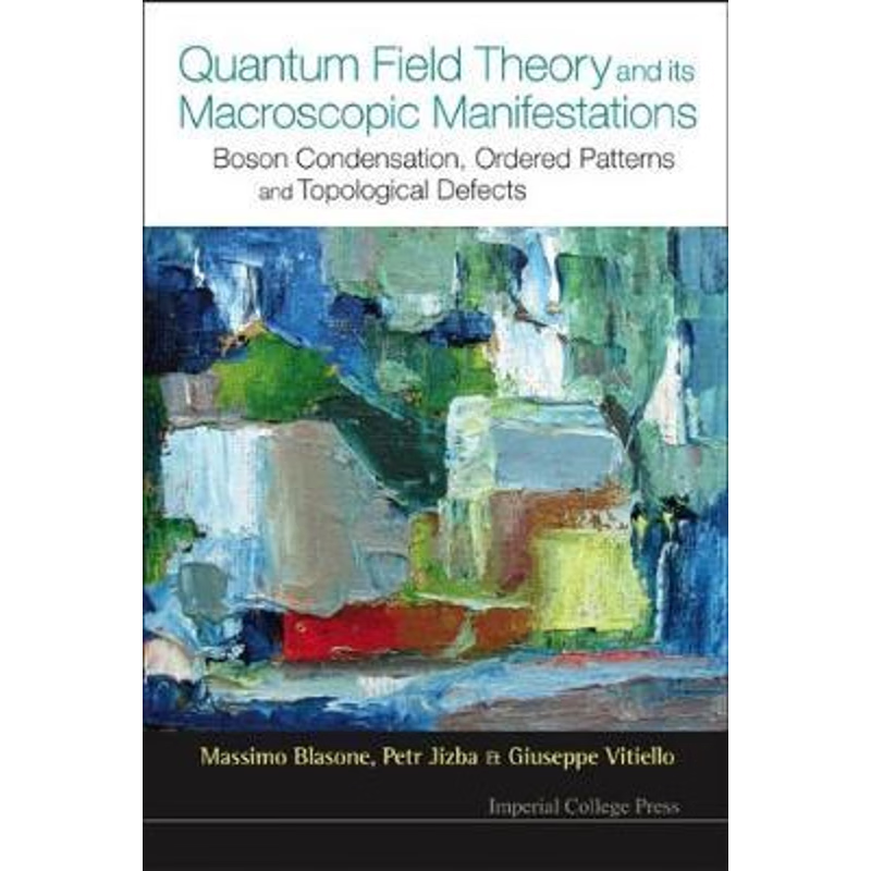 按需印刷不退不换Quantum Field Theory and Its Macroscopic Manifestations[9781848162808]
