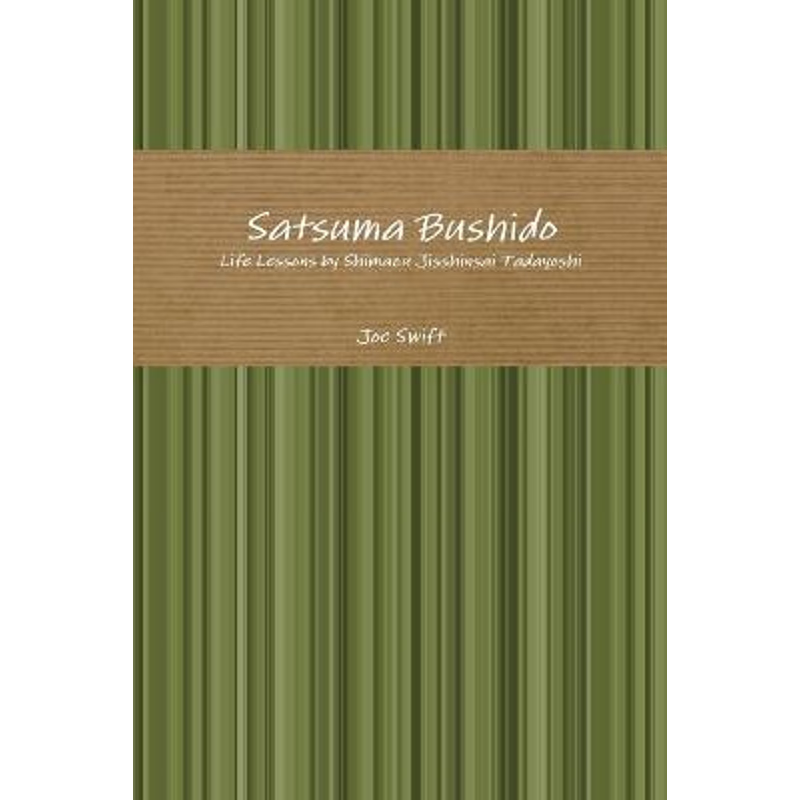 按需印刷Satsuma Bushido:Life Lessons by Shimazu Jisshinsai Tadayoshi[9780359046898]