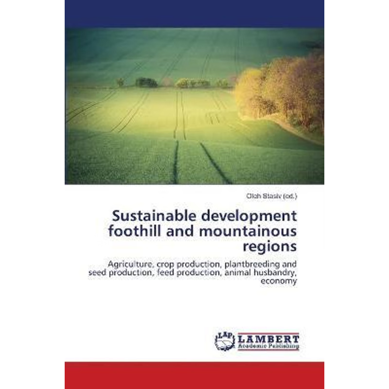 按需印刷Sustainable development foothill and mountainous regions[9786202667043]