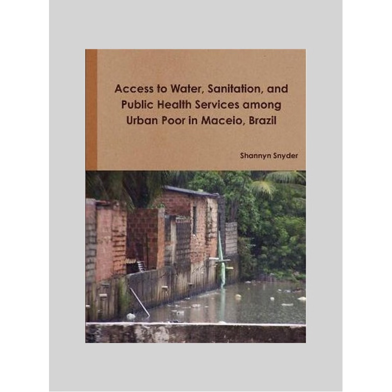 按需印刷Access to Water, Sanitation, and Public Health Services among Urban Poor in Maceio, Brazil[9780557329236]