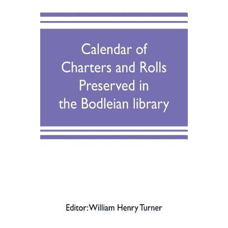 按需印刷不退不换Calendar of charters and rolls preserved in the Bodleian library[9789353702854]