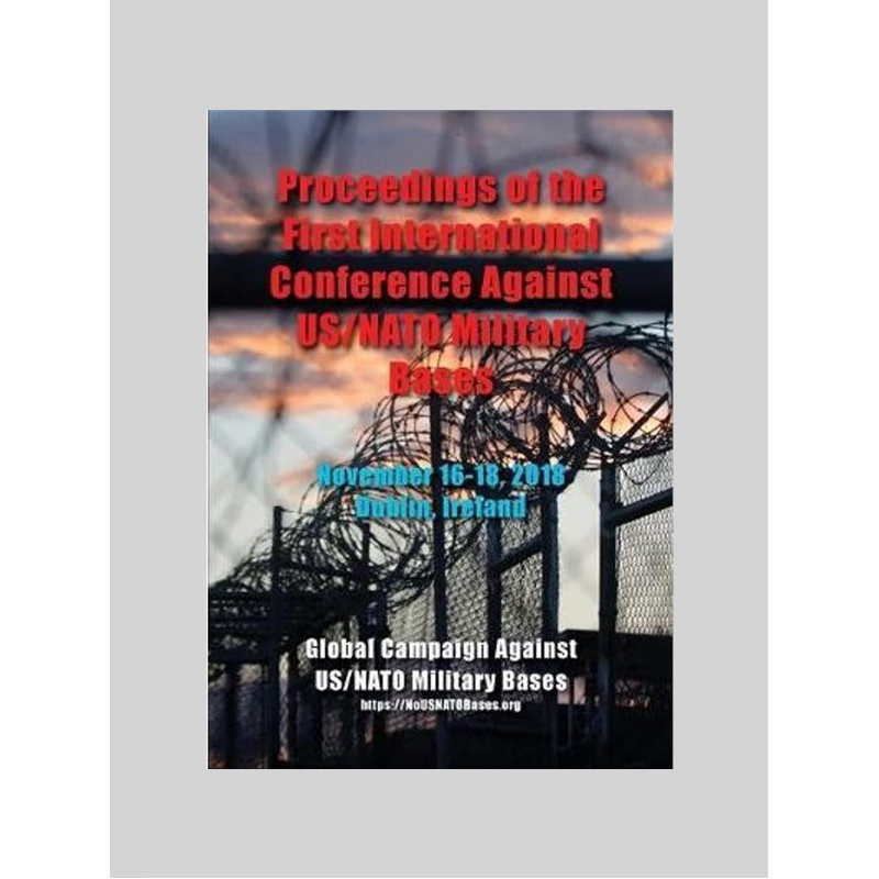 按需印刷Proceedings of the First International Conference Against US/NATO Military Bases[9780578528809]