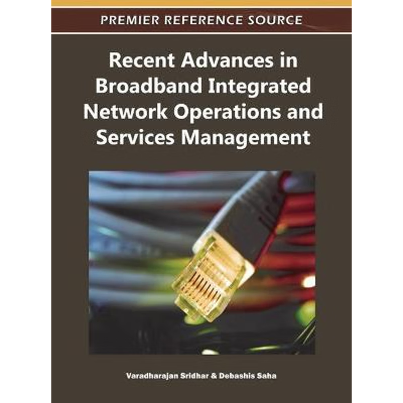 按需印刷Recent Advances in Broadband Integrated Network Operations and Services Management[9781609605896]