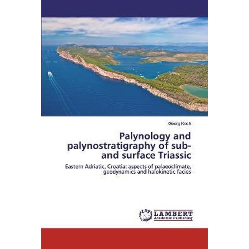 按需印刷Palynology and palynostratigraphy of sub- and surface Triassic[9786202526319]