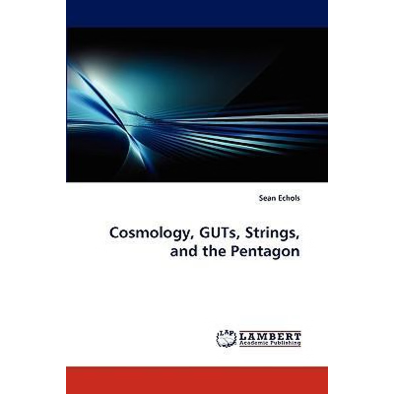 按需印刷Cosmology, GUTs, Strings, and the Pentagon[9783838363370]