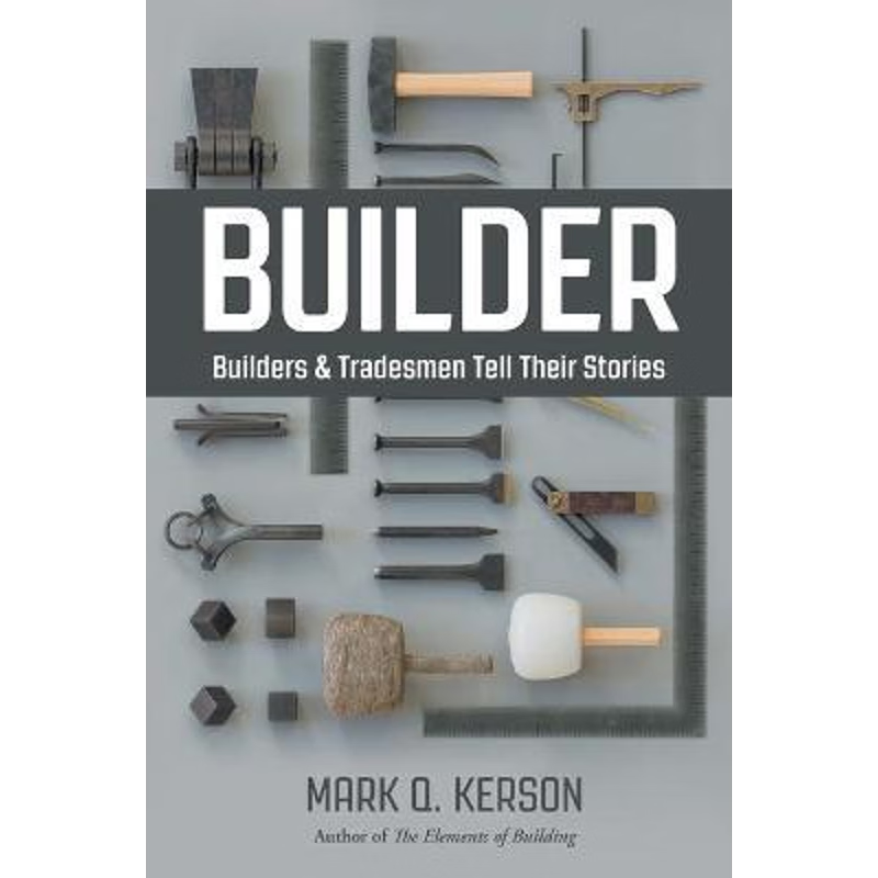 【按需印刷】 Builder:Builders & Tradesmen Tell Their Stories