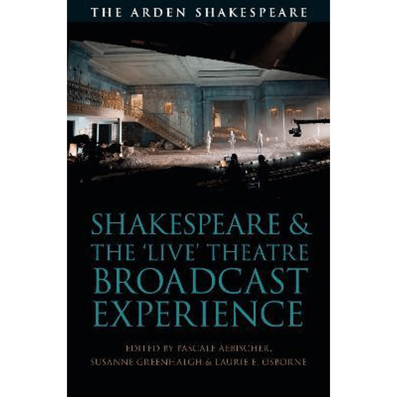 按需印刷不退不换Shakespeare and the  Live  Theatre Broadcast Experience[9781350030466]