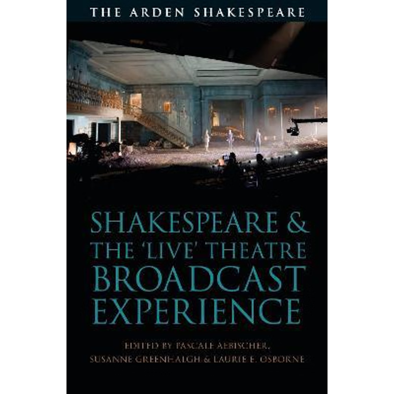 按需印刷不退不换Shakespeare and the  Live  Theatre Broadcast Experience[9781350030466]